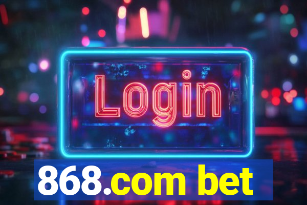 868.com bet